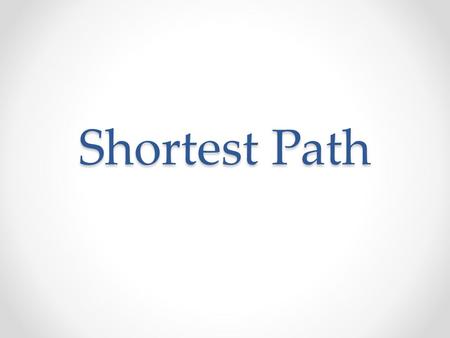 Shortest Path. What is Shortest Path In a network, there are often many possible paths from one node in a network to another. It is often desirable (for.