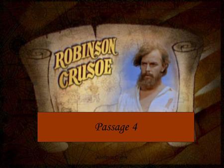 PassageRobinson Crusoe1 Passage 4. passageRobinson Crusoe2 From a Sinking Ferry to a Lonely Island.