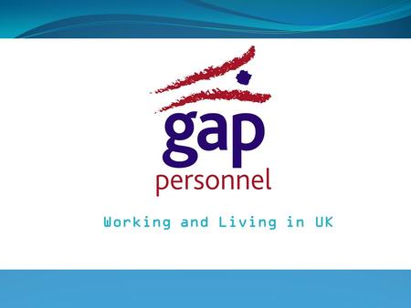 Working and Living in UK. Who are Gap Personnel  gap personnel is one of the Top 3 independent industrial recruiters in the UK  We have over 25 branches.