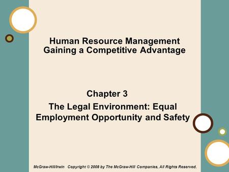 1-1 Human Resource Management Gaining a Competitive Advantage Chapter 3 The Legal Environment: Equal Employment Opportunity and Safety McGraw-Hill/Irwin.