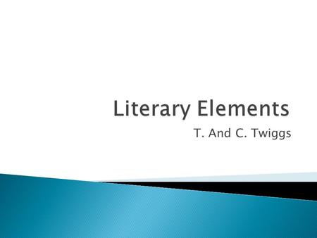 T. And C. Twiggs What kind of conflict is this?  Person vs. Person  Person vs. person (spouse vs. spouse)  Person vs. nature (a person fighting a.