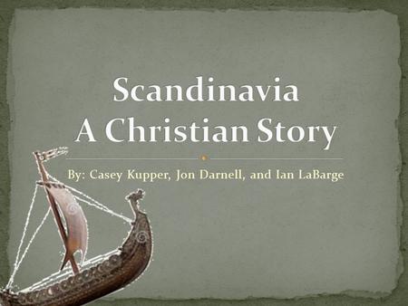 By: Casey Kupper, Jon Darnell, and Ian LaBarge. St. Ansgar is responsible for the first Catholic churches within Scandinavia. “Every Disciple of Christ.