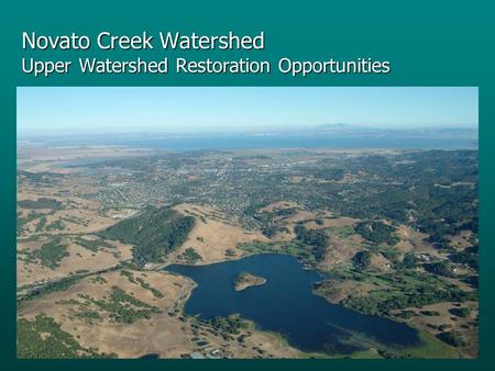 Novato Creek Watershed Upper Watershed Restoration Opportunities.