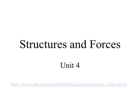 Structures and Forces Unit 4