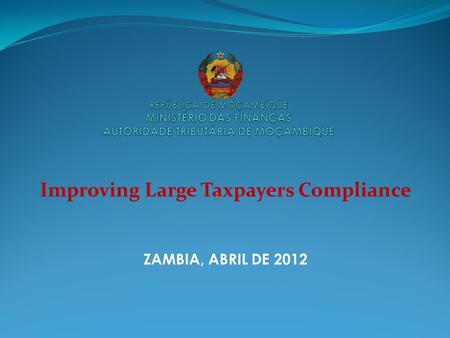 Improving Large Taxpayers Compliance ZAMBIA, ABRIL DE 2012.