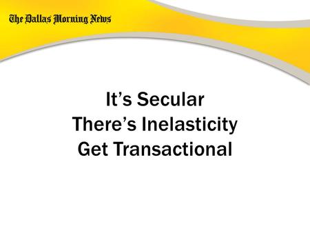 It’s Secular There’s Inelasticity Get Transactional.