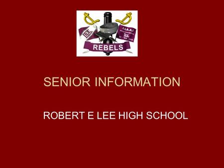 SENIOR INFORMATION ROBERT E LEE HIGH SCHOOL. COUNSELOR INFORMATION A-D Ms. Clark E-I Mrs. Velazquez