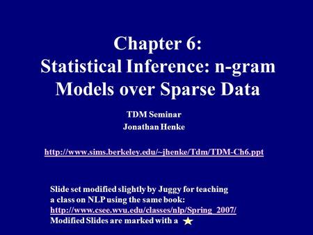 Chapter 6: Statistical Inference: n-gram Models over Sparse Data