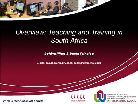 Suléne Pilon & Danie Prinsloo    Overview: Teaching and Training in South Africa 25 November 2008;