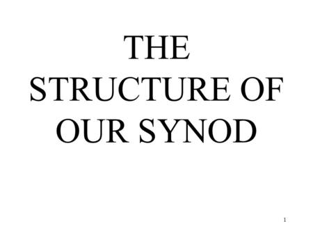 1 THE STRUCTURE OF OUR SYNOD. 2 6,077 Congregations 86 New Church Starts 9,355 Ordained 11,381 Commissioned.