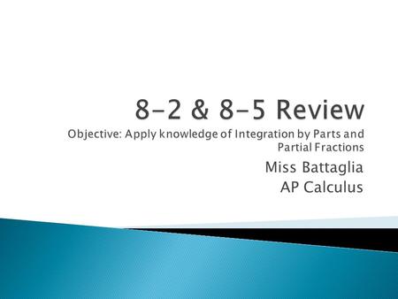 Miss Battaglia AP Calculus. If u and v are functions of x and have continuous derivatives, then.