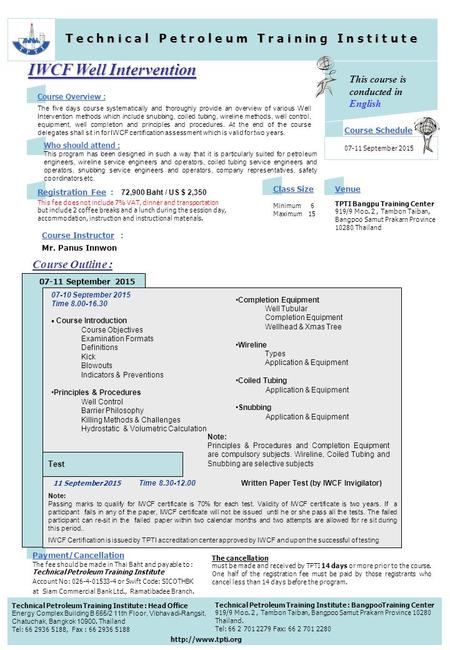 Registration Fee : 72,900 Baht / US $ 2,350 This fee does not include 7% VAT, dinner and transportation but include 2 coffee breaks and a lunch during.