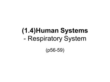 (1.4)Human Systems - Respiratory System