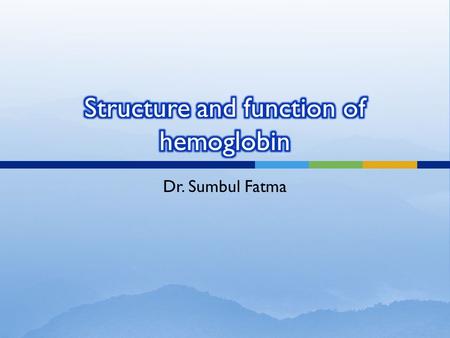 Structure and function of hemoglobin