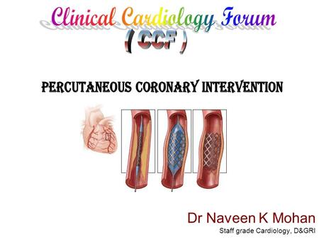 Dr Naveen K Mohan Staff grade Cardiology, D&GRI. Mr. K H 05/09/07 54 year old male Not feeling right in eve following football game in afternoon Gripping.