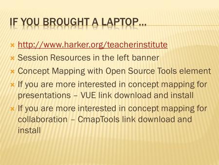     Session Resources in the left banner  Concept Mapping with Open Source.