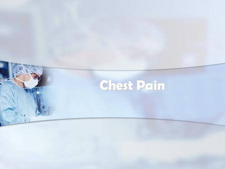 Chest Pain. What must we learn? 1. Epidemiology 2. Pathophysiology 3. Diagnostic Approach 4. Diagnostic Table 5. Management and Disposition.