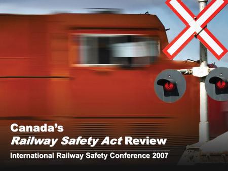 Canada’s Railway Safety Act Review ______________________________________________________________________________________________________ International.