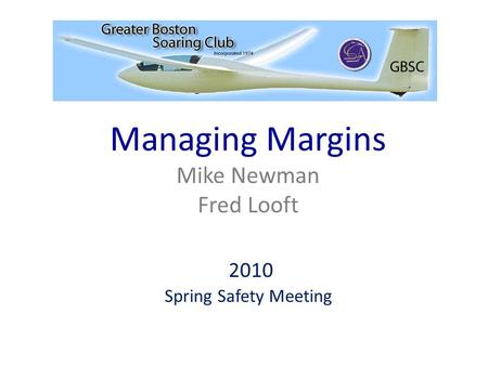 Managing Margins Mike Newman Fred Looft 2010 Spring Safety Meeting.