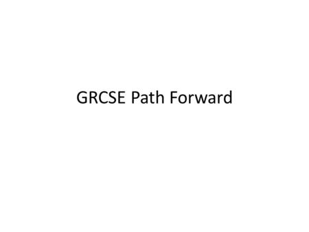 GRCSE Path Forward. Outline of GRCSE section BKCASE Core team + TF have made overview responses to GRCSE review comments – Identified 9 themes I present.