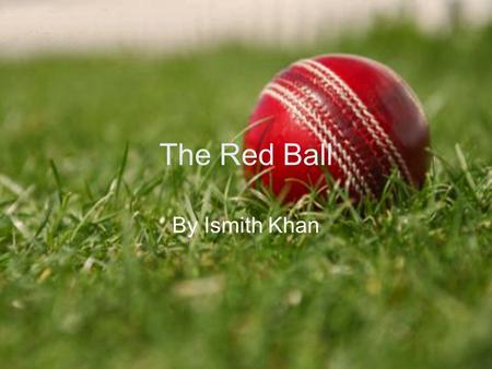 The Red Ball By Ismith Khan.