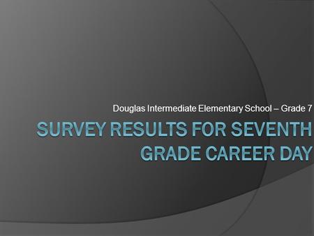 Douglas Intermediate Elementary School – Grade 7.