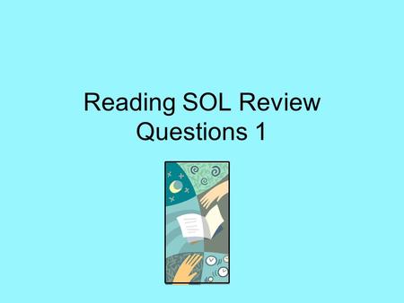 Reading SOL Review Questions 1. Define “rhyme scheme.” The pattern in which final syllables sound alike in lines of poetry Example: ABAB CDCD EFEF GG.