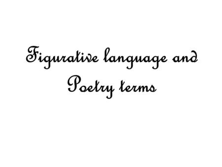 Figurative language and Poetry terms. Alliteration The repetition of consonant sounds at the beginning of words. EX: While I nodded, nearly, napping,