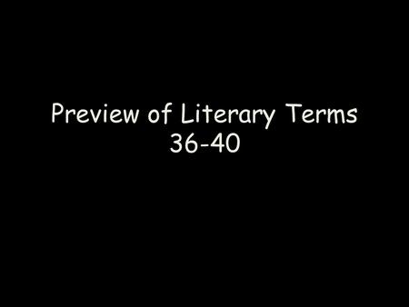 Preview of Literary Terms 36-40. 36. imperative expressing a command or plea.