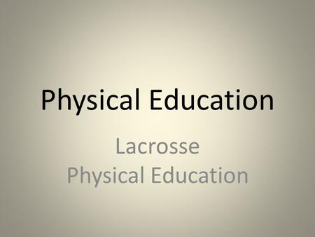 Physical Education Lacrosse Physical Education. Long Beach Go Beach.