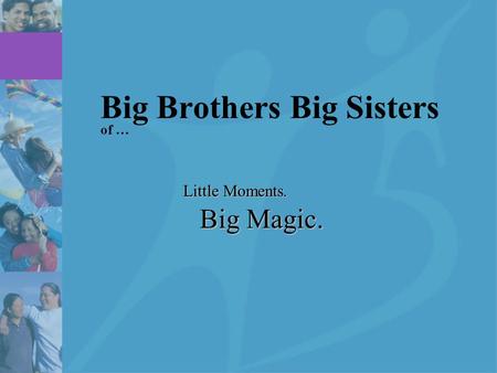 Big Brothers Big Sisters of …