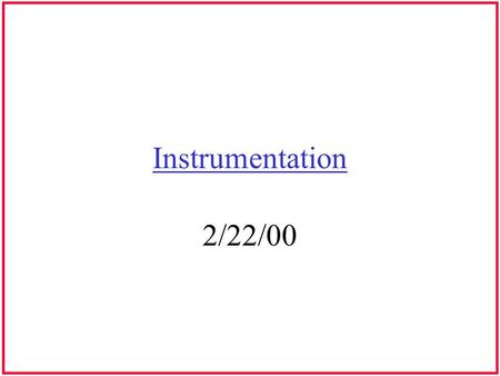 Instrumentation 2/22/00. Magnetic Resonance Imaging Magnetic field through tissue Pass radio waves through tissue –Protons absorb some energy & change.