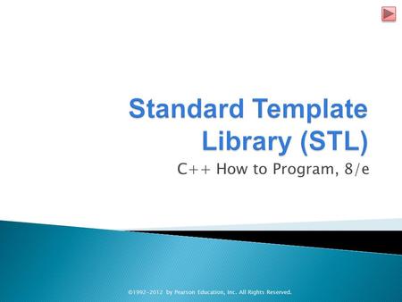 C++ How to Program, 8/e ©1992-2012 by Pearson Education, Inc. All Rights Reserved.