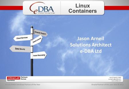 A RedStack Technology Company Oracle EMEA Database Partner of the Year Oracle Partner of the year 2010 & 2012 +44 (0) 844 811 3600