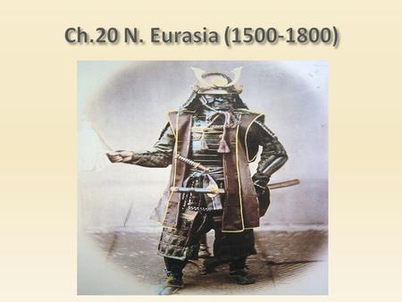 1.Japan (Tokugawa Shogunate), China (Qing Dynasty), & Russia (Peter the Great) all experienced major political growth, military conflict, & new cultural.