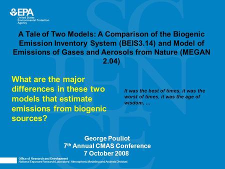 Office of Research and Development National Exposure Research Laboratory | Atmospheric Modeling and Analysis Division| A Tale of Two Models: A Comparison.