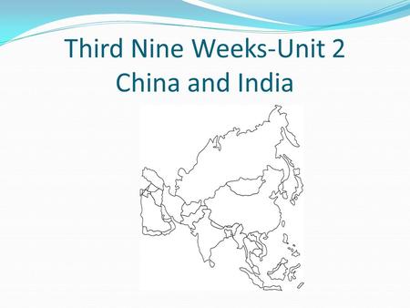 Third Nine Weeks-Unit 2 China and India. To study governments, geographers look at government types. What are the four types? Autocracy, Oligarchy, Theocracy,