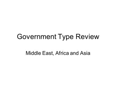 Government Type Review