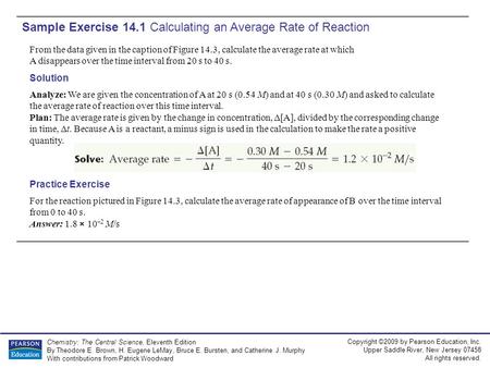 Copyright ©2009 by Pearson Education, Inc. Upper Saddle River, New Jersey 07458 All rights reserved. Chemistry: The Central Science, Eleventh Edition By.