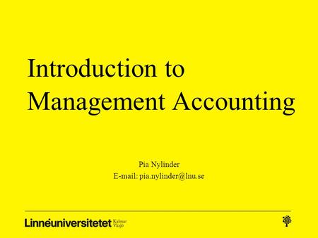 Introduction to Management Accounting Pia Nylinder