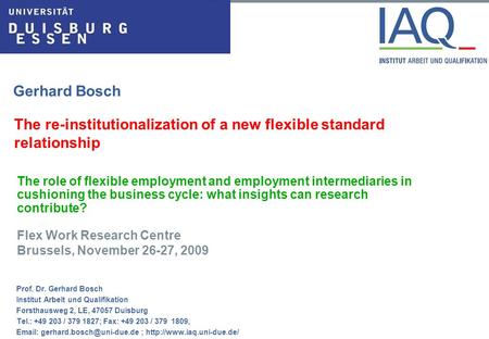 Gerhard Bosch The role of flexible employment and employment intermediaries in cushioning the business cycle: what insights can research contribute? Flex.