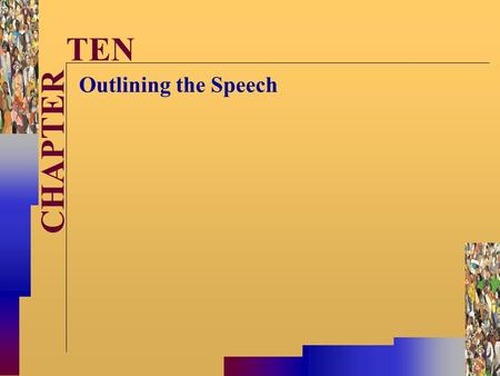 McGraw-Hill©Stephen E. Lucas 2001 All rights reserved. CHAPTER TEN Outlining the Speech.