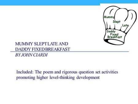 Mummy Slept Late and Daddy Fixed Breakfast by John Ciardi