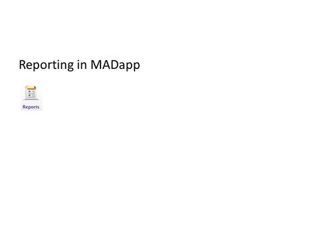 Reporting in MADapp. Volunteers in Low credit When the volunteer misses a class, call up the person and check the reason for missing the class Volunteers.