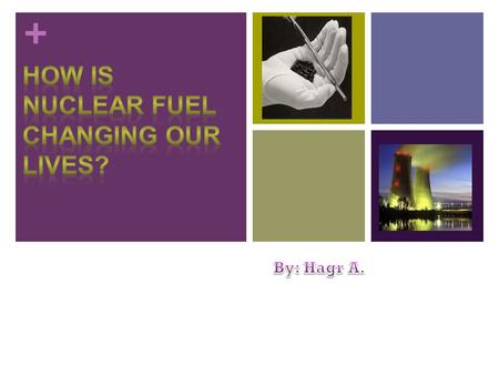 +. + What is nuclear fuel?!?! Is nuclear fuel good or is it bad? When most people hear nuclear fuel they think right away it’s a bad thing but it has.