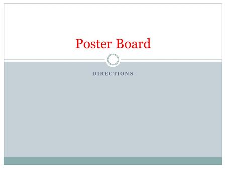DIRECTIONS Poster Board. Purpose You and a partner will create a poster board that demonstrates a standard from one of the three units that have been.