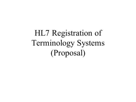 HL7 Registration of Terminology Systems (Proposal)