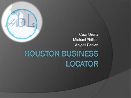 Cecil Urena Michael Phillips Abigail Fabien. Project Review Overview Providing a service that would identify small business (e.g. Mechanic Shops, Plumbers,