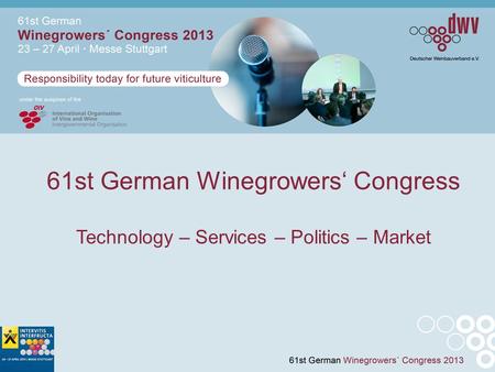 61st German Winegrowers‘ Congress Technology – Services – Politics – Market.