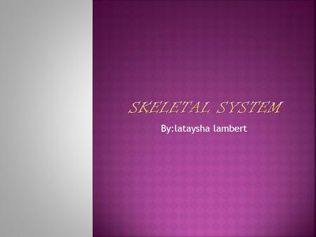 By:lataysha lambert.  Definiton- holds organs in place, provides structural support, stores minerals and generates new blood cells.  Functions-provides.